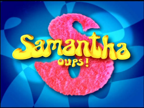 Samantha oups diffusé dans quelle année ?