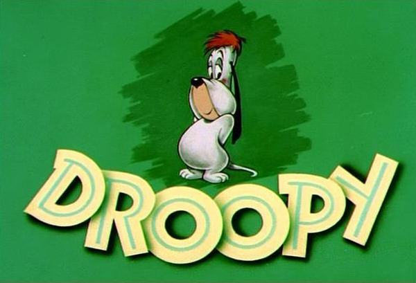 Droopy avait l'habitude de dire : "Vous savez quoi...."