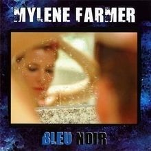 En quelle année est sorti l'album « Bleu Noir » de Mylène Farmer ?