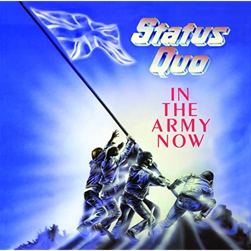 Status quo en chantant "In the Army now", adapte un titre de :