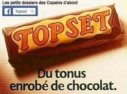 Les chocolat "Topset" qui avait pour devise ?