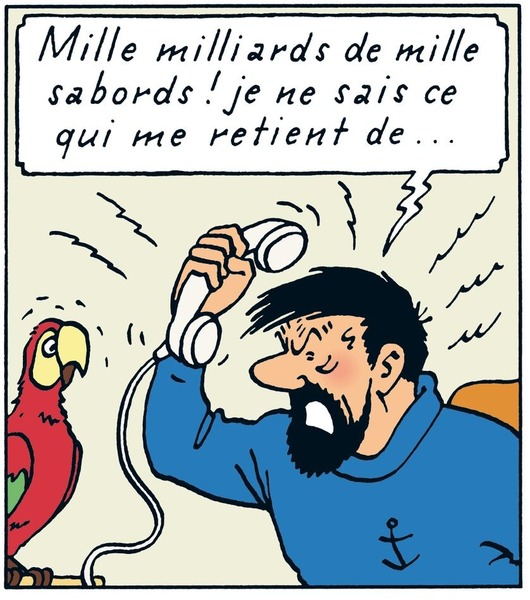 Combien de milliards de sabords, pour le capitaine Haddock (Tintin, Hergé).