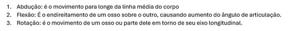 Tendo como referência a posição anatômica, leia as afirmativas abaixo sobre os termos que descrevem os movimentos do corpo humano e Assinale a alternativa que indica todas as afirmativas corretas.