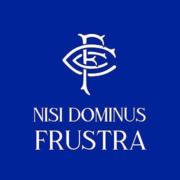 La devise du club est "Nisi Dominus Frustra", ce qui signifie...