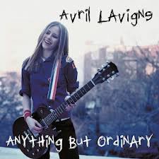 "Anything but ordinary" d'Avril Lavigne : I'd rather be anything ... ?
