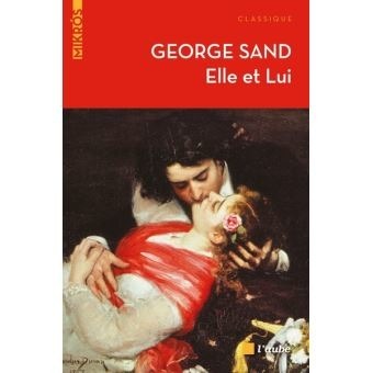 Dans "Elle et Lui", George Sand évoque sa liaison avec quel grand auteur ?