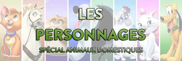 Disney : Les personnages, spécial Animaux domestique !