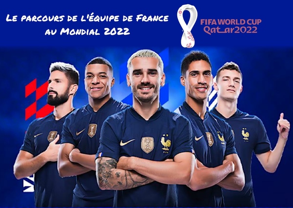 Le parcours de l'Equipe de France au Mondial 2022
