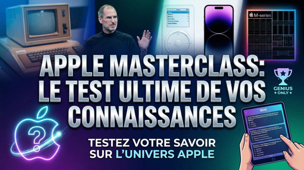 Apple Masterclass : Le Test Ultime de vos Connaissances