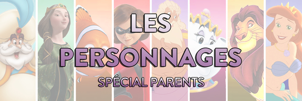 Disney : Les personnages, spécial Parents !