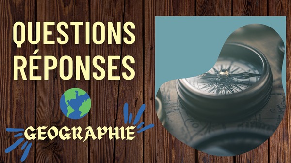 Questions/réponses #1 - Géographie