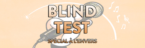 Blind Test Disney : Spécial à l'envers !
