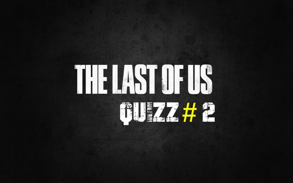The Last Of Us Quizz #2
