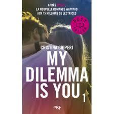 My dilemma is you (tome 1)