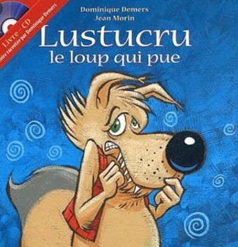 [ Odeurs ] Livre enfants : Lustucru, le loup qui pue - 12A