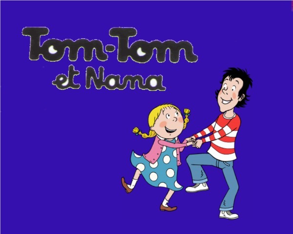 Tom-Tom et Nana !
