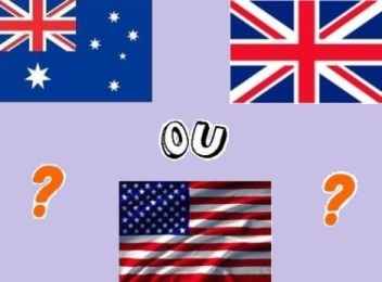 Australie, Etats-Unis ou Royaume-Uni ? (3)