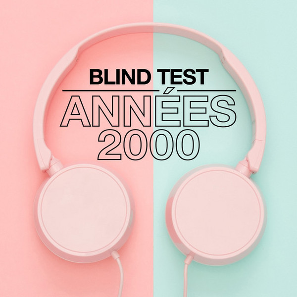 Blind test : Années 2000